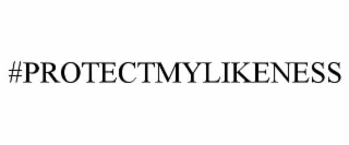 #PROTECTMYLIKENESS