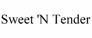 SWEET 'N TENDER