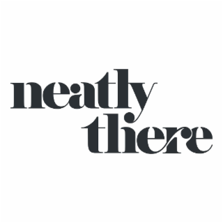 NEATLY THERE