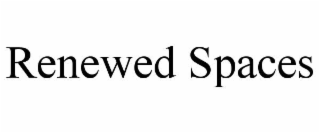 RENEWED SPACES