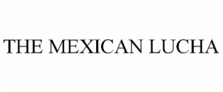 THE MEXICAN LUCHA