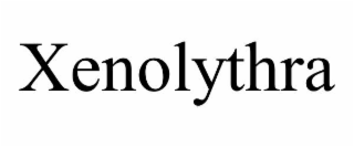 XENOLYTHRA