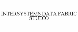 INTERSYSTEMS DATA FABRIC STUDIO