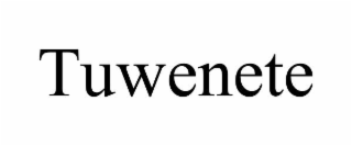 TUWENETE