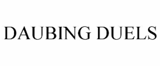 DAUBING DUELS