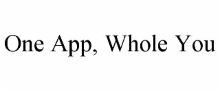 ONE APP, WHOLE YOU