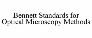 BENNETT STANDARDS FOR OPTICAL MICROSCOPY METHODS