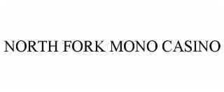NORTH FORK MONO CASINO