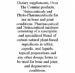 DIETARY SUPPLEMENTS, OVER THE COUNTER PRODUCTS, NUTRACEUTICALS AND PHYTO-PHARMACEUTICALS FOR USE IN BONE AND JOINT CONDITIONS. PHARMACEUTICAL AND NUTRACEUTICAL MIXTURES CONSISTING OF A SYNERGISTIC AND