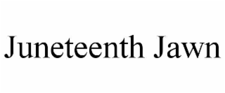 JUNETEENTH JAWN