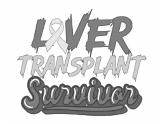 LIVER TRANSPLANT SURVIVOR
