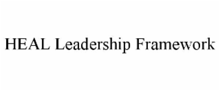 HEAL LEADERSHIP FRAMEWORK