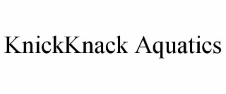 KNICKKNACK AQUATICS