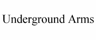 UNDERGROUND ARMS