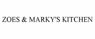 ZOES & MARKY'S KITCHEN