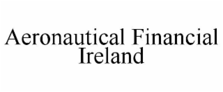 AERONAUTICAL FINANCIAL IRELAND