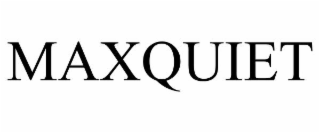 MAXQUIET