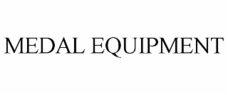 MEDAL EQUIPMENT
