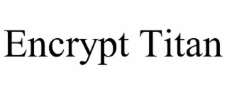 ENCRYPT TITAN