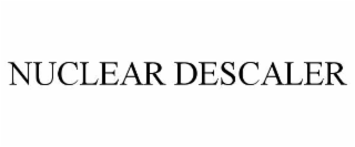 NUCLEAR DESCALER