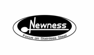NEWNESS FOCUS ON STAINLESS STEEL