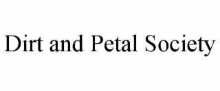 DIRT AND PETAL SOCIETY