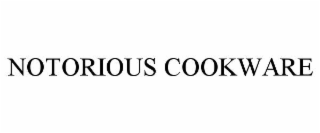 NOTORIOUS COOKWARE