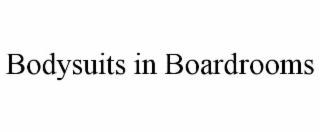 BODYSUITS IN BOARDROOMS