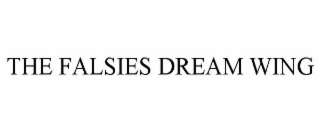THE FALSIES DREAM WING