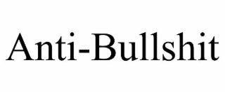 ANTI-BULLSHIT
