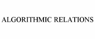 ALGORITHMIC RELATIONS