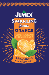 JUMEX SPARKLING SODA ORANGE NATURALLY FLAVORED WITH OTHER NATURAL FLAVORS A BIT OF MEXICO ~IN EVERY SIP~