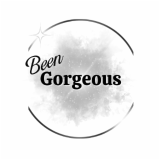 BEEN GORGEOUS