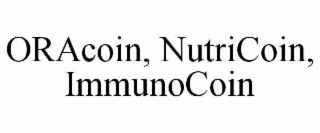 ORACOIN, NUTRICOIN, IMMUNOCOIN