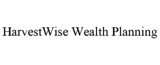 HARVESTWISE WEALTH PLANNING