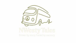 NWESTY TALES DRIVEN BY STORY.  FUELED BY MEMORY.