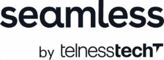 SEAMLESS BY TELNESSTECH