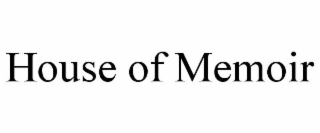 HOUSE OF MEMOIR