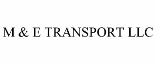M & E TRANSPORT LLC