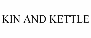 KIN AND KETTLE