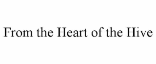 FROM THE HEART OF THE HIVE