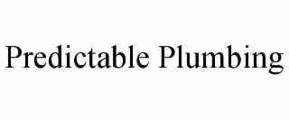 PREDICTABLE PLUMBING