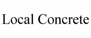 LOCAL CONCRETE