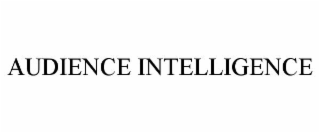 AUDIENCE INTELLIGENCE