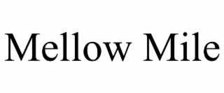 MELLOW MILE