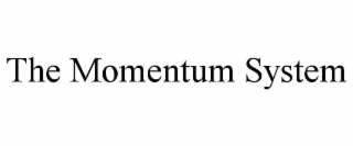 THE MOMENTUM SYSTEM