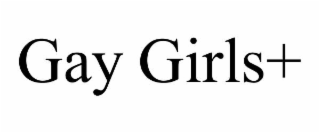 GAY GIRLS+