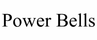 POWER BELLS