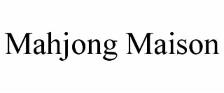 MAHJONG MAISON