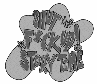 SHUT THE F*CK UP! IT'S STORY TIME